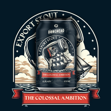 Load image into Gallery viewer, The Colossal Ambition - Export Stout
